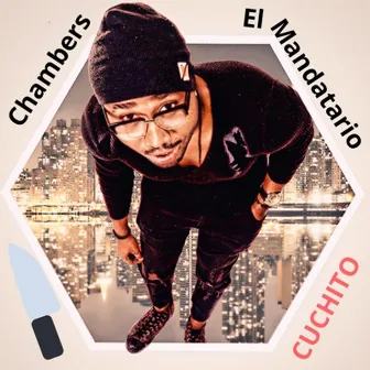 Cuchito by Chambers El Mandatario