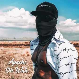 Oh Wah by Apache