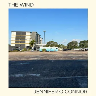 The Wind by Jennifer O'Connor