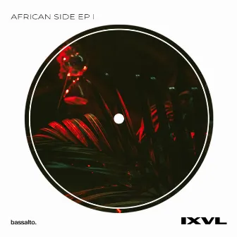 AFRICAN SIDE EP I by IXVL