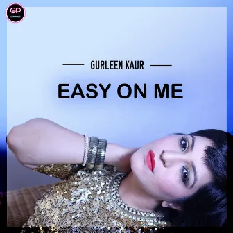 Easy on Me by Gurleen Kaur