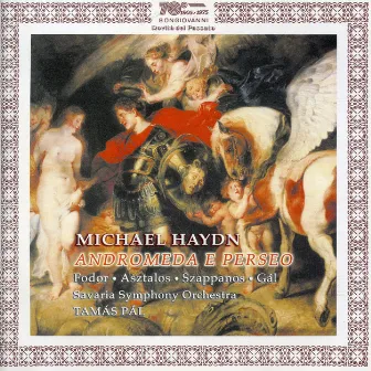 Michael Haydn: Andromeda e Perseo, P. 25 (Sung in Italian) by Savaria Symphony Orchestra