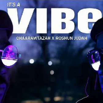 It's a Vibe by Chaarawtazah