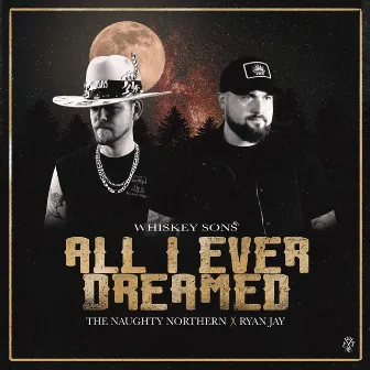 All I Ever Dreamed by The Naughty Northern