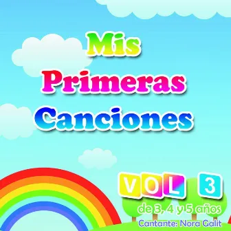 Mis Primeras Canciones, Vol. 3: Canciones para Niños de 3, 4 y 5 Años by Nora Galit