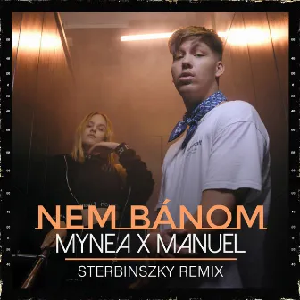 Nem Bánom (Sterbinszky Remix) by MYNEA