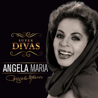 Série Super Divas - Angela Maria by Angela Maria