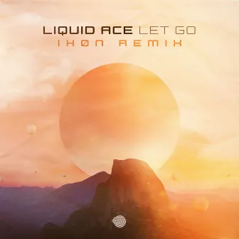 Let Go by Liquid Ace