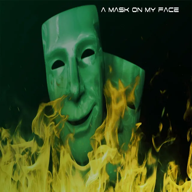 A MASK ON MY FACE