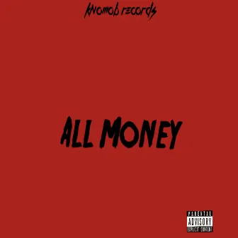 ALL MONEY by KNO MOB