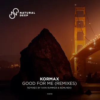 Good For Me (Remixes) by KORMAX