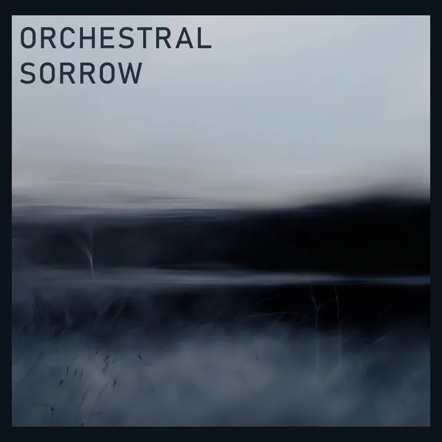 Orchestral Sorrow