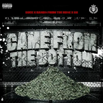 Came From The Bottom by GB