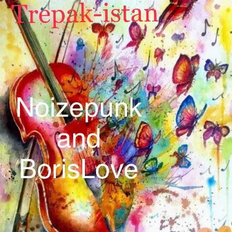 TREPAK-istan by Noizepunk and BorisLove