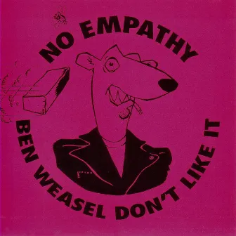 Ben Weasel Don't Like It by No Empathy