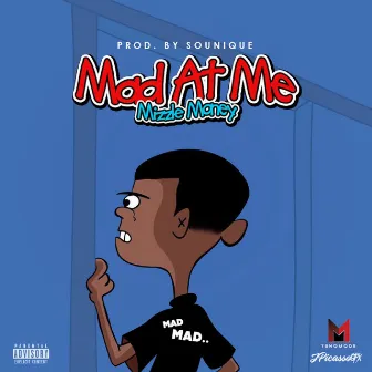 Mad at Me by Mizzle Money