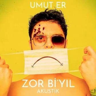 Zor Bi'Yıl (Akustik) by Umut Er