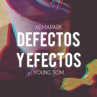 Defectos y Efectos by Xemapark