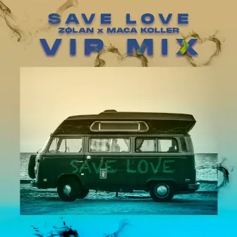 Save Love (VIP Mix) by ZØLAN