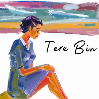 Tere Bin by Rishi Kumar