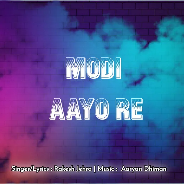 Modi Aayo Re