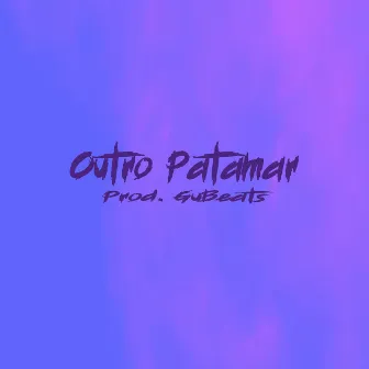 Outro Patamar by Guize