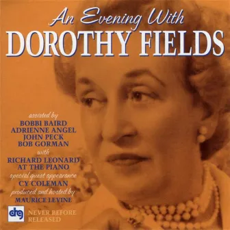 An Evening With Dorothy Fields by Dorothy Fields