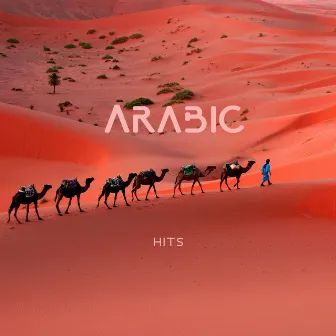 Arabic Hits – New Songs, Folk Traditions, Best Music From Middle East And North Africa by Middle Eastern Voice