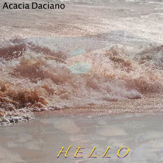 Hello by Acacia Daciano