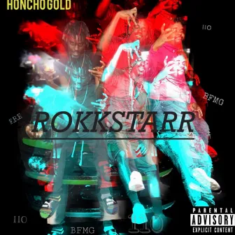 RokkStarr by Honcho Gold