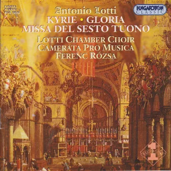 Lotti: Kyrie in B Major / Gloria in D Major / Missa Del Sesto Tuono by Antonio Lotti