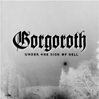 Under the Sign of Hell by Gorgoroth