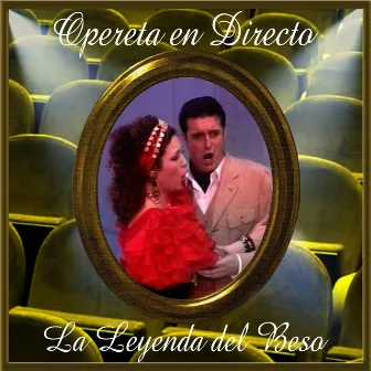 Opereta en Directo: La Leyenda del Beso by Coral Lírica de las Palmas