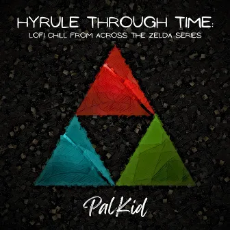 Hyrule Through Time: Lofi Chill from Across the Zelda Series by PalKid