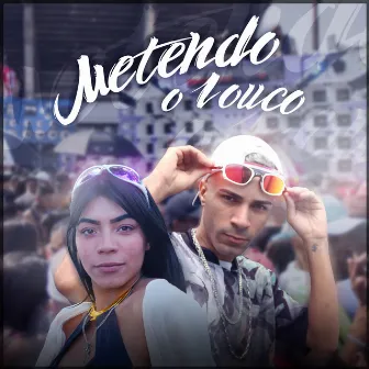 Metendo o Louco by Mc Unai