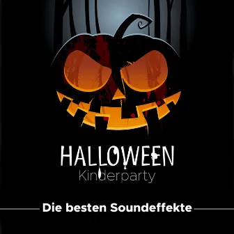 Halloween Kinderparty - Die besten Soundeffekte mit Gruselige Lieder by Halloween Horror