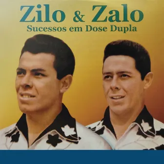 Sucessos Em Dose Dupla by Zilo & Zalo