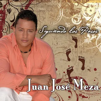 Siguiendo los Pasos by Juan Jose Meza