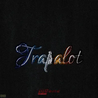 Trapalot by Lil Dame