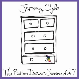 The Bottom Drawer Sessions, No. 7 by Jeremy Clyde