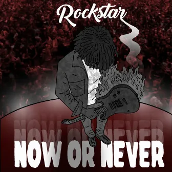 Now Or Never by Rockstar