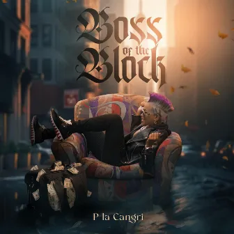 Boss of the Block by P La Cangri