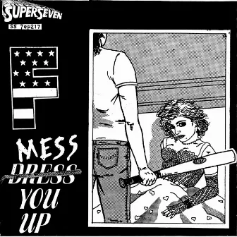 Mess You Up by F