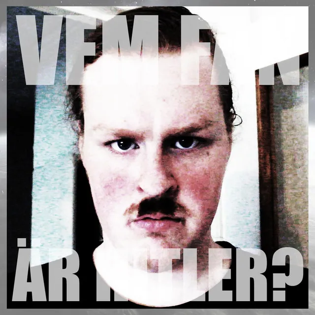 Vem Fan Är Hitler