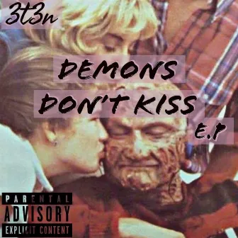 Demons Don't Kiss by 3T3N