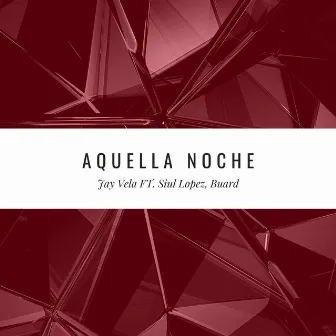 Aquella Noche by Jay Vela