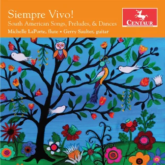 Siempre Vivo!: South American Songs, Preludes & Dances by Michelle LaPorte