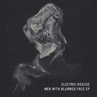 Men with blurred face EP by Electric Rescue