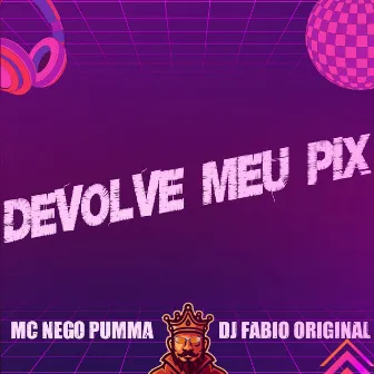 Devolve Meu Pix by DJ Fabio Original