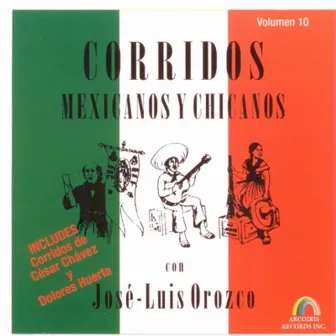 Corridos Mexicanos Y Chicanos Con José-Luis Orozco, Volumen 10 by José-Luis Orozco